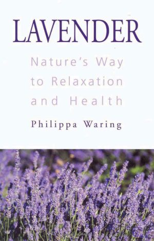 Lavender – Natures Way to Relaxation and Health